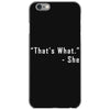 that's what she said quote white logo iPhone 6/6s Case