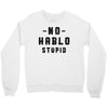 No Hablo Stupid Crewneck Sweatshirt
