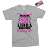 i never dreamed i would be a super cool libra but here i am killing it Exclusive T-shirt