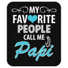 My Favorite People Call Me Papi Mousepad