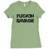 Fuckin Savage Ladies Fitted T-Shirt