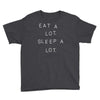 eat a lot sleep a lot Youth Tee
