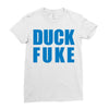 duck fuke Ladies Fitted T-Shirt