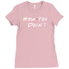 how you doing Ladies Fitted T-Shirt