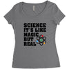 Science It's Like Magic But Real Women's Triblend Scoop T-shirt