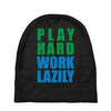 play hard, work lazily Baby Beanies