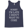 didn't want to come   copy Tank Top