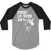 sorry i'm such an ass 3/4 Sleeve Shirt