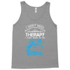 I Dont Need Therapy Need Fishing Tank Top