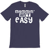 mommin' ain't easy T-Shirt