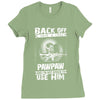 Back Off I Have A Crazy Pawpaw And I am not Afraid To Use Him Ladies Fitted T-Shirt