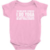 To Relieve Stress I Do Yoga Baby Onesie