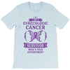 I am a Gynecologic Cancer Survivor - What's Your Superpower? T-Shirt