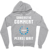 sarcastic comment loading Zipper Hoodie