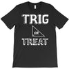 trig or treat1 T-Shirt