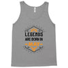 Legends Are Born In May Tank Top