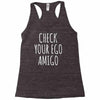 check your ego amigo Racerback Tank