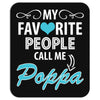 My Favorite People Call Me Poppa Mousepad