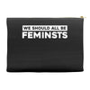we should all be feminists Accessory Pouches