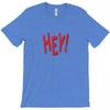 HEY T-Shirt