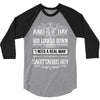 And 8th Day God Look Down So God Made A Sagittarius Guy 3/4 Sleeve Shirt
