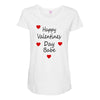 happy valenties day babe Maternity Scoop Neck T-shirt