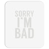 sorry i'm bad (2) Mousepad
