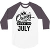 Queens Are Born In July 3/4 Sleeve Shirt
