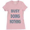 busy doing nothing girls Ladies Fitted T-Shirt