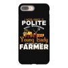 I Was Once A Polite Well Mannered Young Lady And The I Became A Farmer iPhone 8 Plus