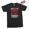 why is the carpet all wet todd.. Exclusive T-shirt