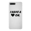 i have a heart on iPhone 7 Plus Case