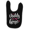 Daddy is my Hero Baby Girl Baby Bibs