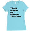 train insane or remain the same workout gym fitness exercise tee shirt Ladies Fitted T-Shirt
