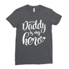 Daddy is my Hero Ladies Fitted T-Shirt