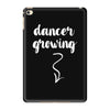 Dancer Growing iPad Mini 4
