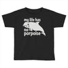 no porpoise Toddler T-shirt