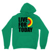 live for today Hoodie