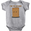 i'm so board  i'm so bored funny pun Baby Onesie