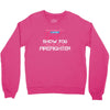 Move Over Boys Let This Girl Show You How To Be A Firefighter Crewneck Sweatshirt