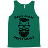 real man dont shave Tank Top