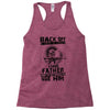 Back Off I Have A Crazy Grandfather And I am not Afraid To Use Him Racerback Tank