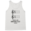 13/8 6/4 These Are Difficult Times Tank Top