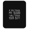 moustache touch my beard Mousepad