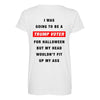i was going to be a trump voter for halloween but my head wouldn't fit Maternity Scoop Neck T-shirt