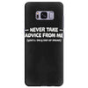 never take advice from me Samsung Galaxy S8 Plus