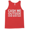 cash me outside Tank Top