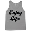 enjoy life Tank Top