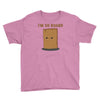 i'm so board  i'm so bored funny pun Youth Tee
