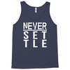 never settle Tank Top